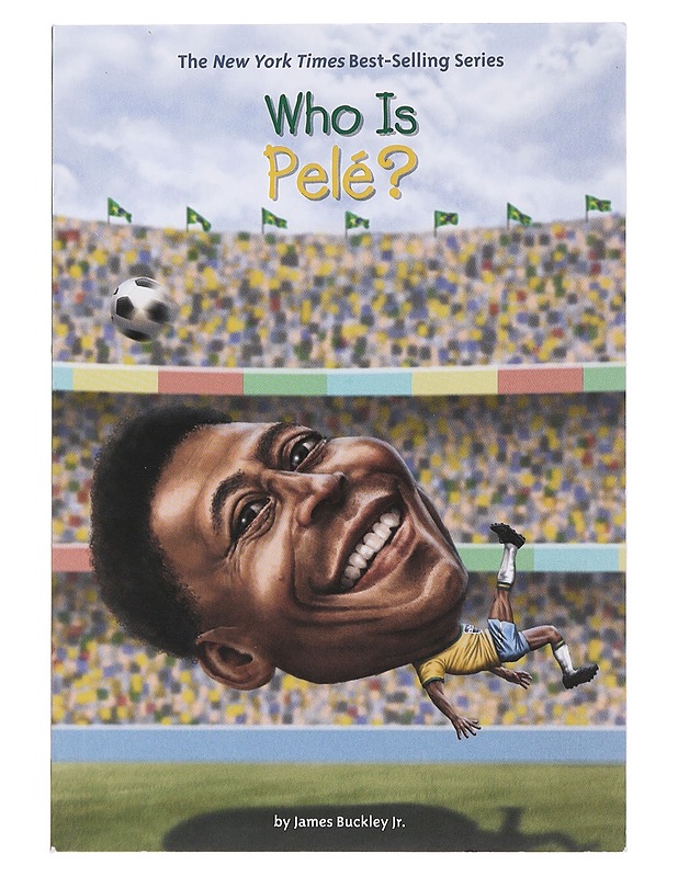 Who is Pele? - James Buckley Jr. - Elämäkerrat ja muistelmat - 10105474902 - 0
