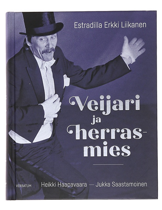 Veijari ja herrasmies : estradilla Erkki Liikanen - Haapavaara, Heikki - Elämäkerrat ja muistelmat - 10105474913 - 0