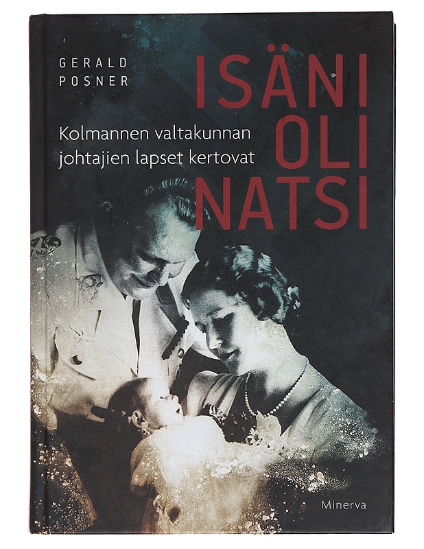 Isäni oli natsi - Posner, Gerald - Elämäkerrat ja muistelmat - 10105474908 - 0