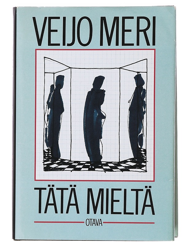 Tätä mieltä : esseitä ja monologeja - Veijo Meri - Taide- ja kulttuurikirjat - 10105474909 - 0