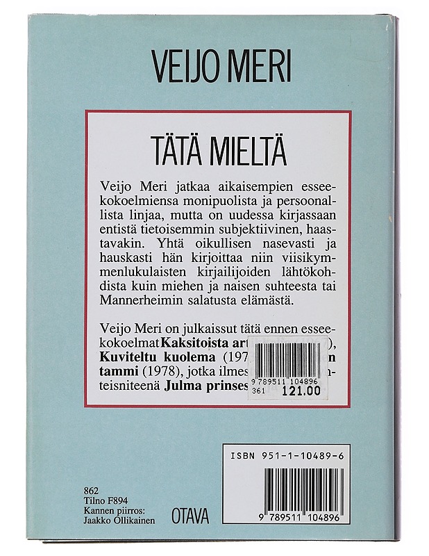 Tätä mieltä : esseitä ja monologeja - Veijo Meri - Taide- ja kulttuurikirjat - 10105474909 - 1