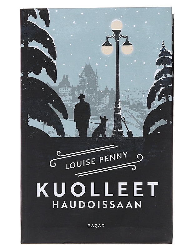Kuolleet haudoissaan - Penny, Louise - Jännitys ja dekkarit - 10105474918 - 0