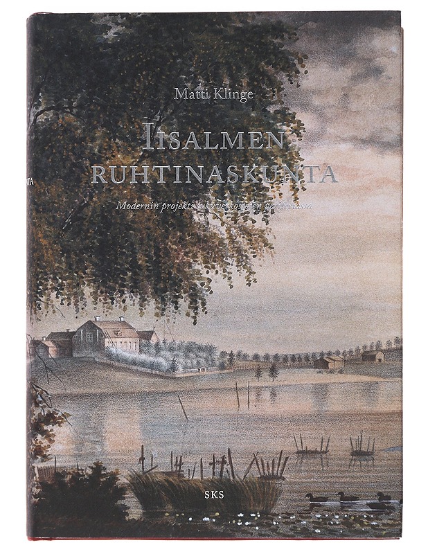 Iisalmen ruhtinaskunta : modernin projekti sukuverkostojen periferiassa - Klinge, Matti - Historiakirjat - 10105474922 - 0