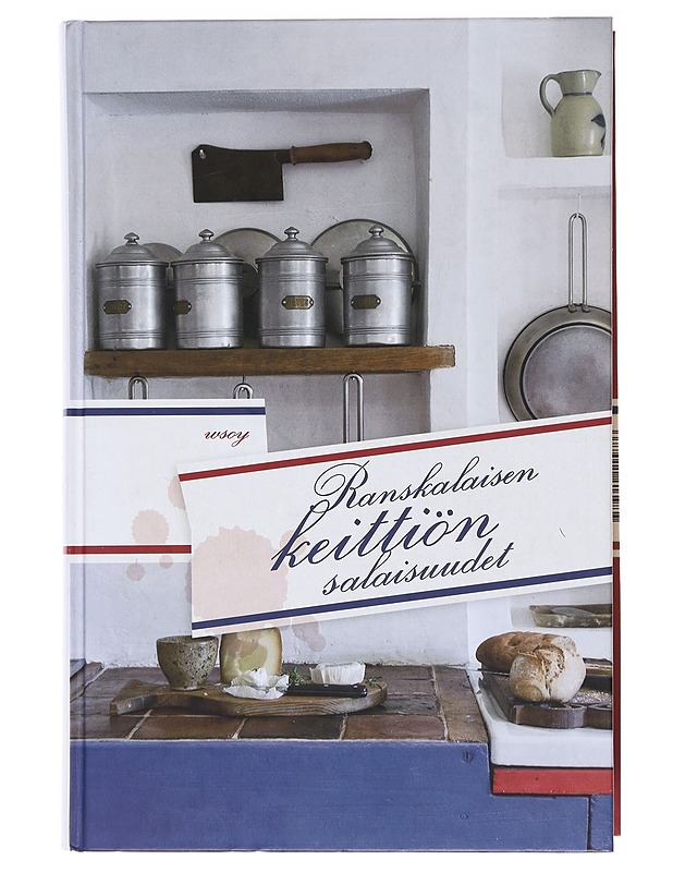 Ranskalaisen keittiön salaisuudet : alkuperäisiä ranskalaisia ruuanvalmistusohjeita - Bertholle, Louisette - Ruokakirjat - 10105474949 - 0