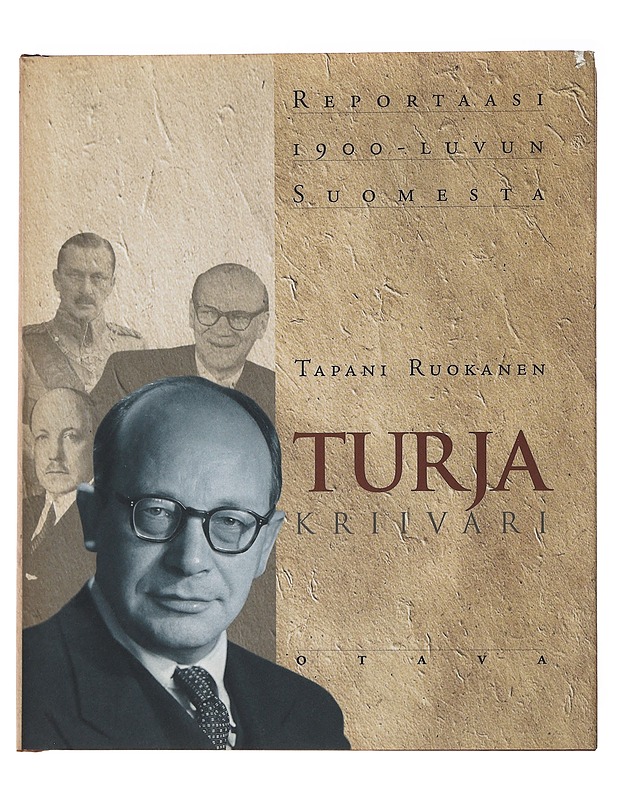 Turja : kriivari : reportaasi 1900-luvun Suomesta - Tapani Ruokanen - Elämäkerrat ja muistelmat - 10105474957 - 0
