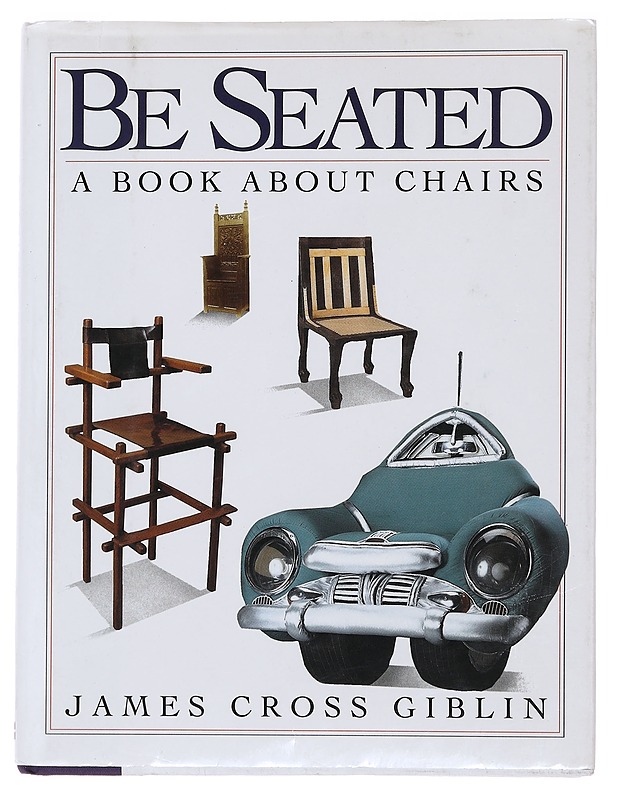 Be seated : a book about chairs - James Cross Giblin - Tietokirjat ja oppaat - 10105474978 - 0
