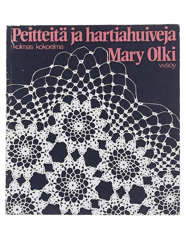 Peitteitä ja hartiahuiveja : kolmas kokoelma - Mary Olki - Tietokirjat ja oppaat - 10105474998 - 0