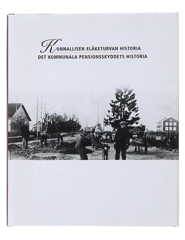 Kunnallisen eläketurvan historia - Peter Blomster - Tietokirjat ja oppaat - 10105475042 - 0