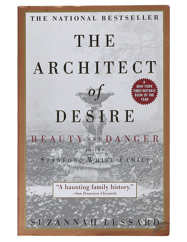 The Architect of Desire: Beauty and Danger in the Stanford White Family - Elämäkerrat ja muistelmat - 10105475063 - 0