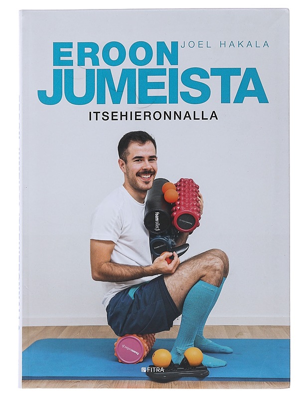 Eroon jumeista itsehieronnalla - Hakala, Joel - Tietokirjat ja oppaat - 10105475123 - 0