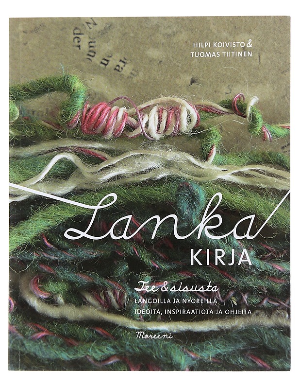 Lankakirja : tee ja sisusta - Koivisto, Hilpi - Tietokirjat ja oppaat - 10105475143 - 0