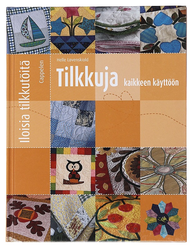 Tilkkuja kaikkeen käyttöön - Løvenskiold, Helle C. E. - Tietokirjat ja oppaat - 10105475150 - 0