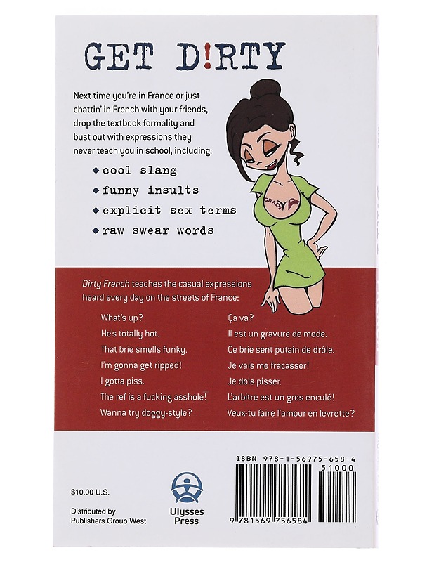 Dirty French - Everyday Slang from "What's Up?" to "F*%# Off!" - Adrien Clautrier & Henry Rowe - Tietokirjat ja oppaat - 10105475155 - 1