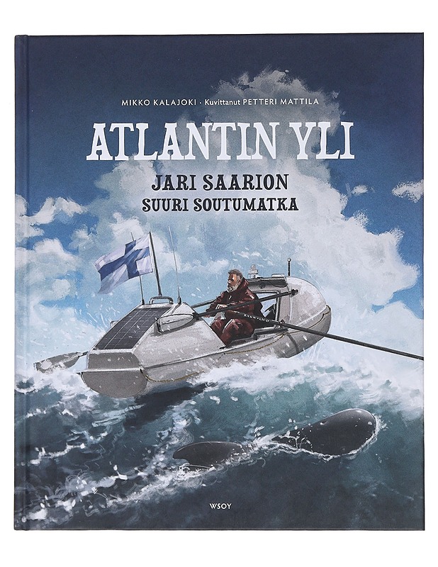 Atlantin yli : Jari Saarion suuri soutumatka - Kalajoki, Mikko - Nuorten kirjat - 10105475164 - 0