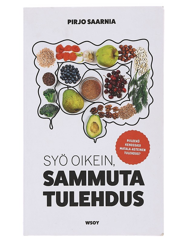 Syö oikein, sammuta tulehdus - Pirjo Saarnia - Tietokirjat ja oppaat - 10105475176 - 0