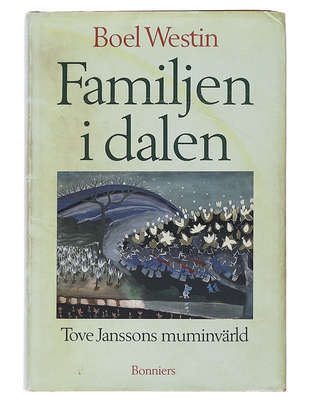 Familjen i dalen : Tove Janssons muminvärld - Westin, Boel - Tietokirjat ja oppaat - 10105475197 - 0