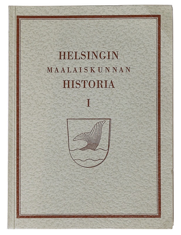 Helsingin maalaiskunnan historia I ja II  - Historiakirjat - 10105475213 - 0