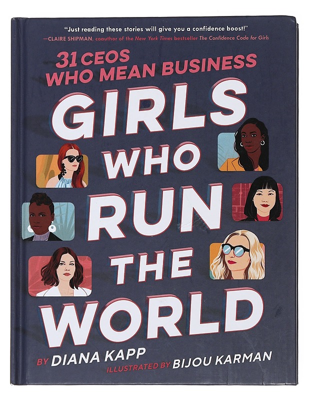 Girls Who Run The World : 31 CEOS who mean business - Diana Kapp - Tietokirjat ja oppaat - 10105475333 - 0