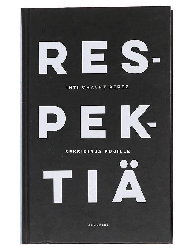 Respektiä : seksikirja pojille - Chavez Perez, Inti - Nuorten kirjat - 10105475338 - 0