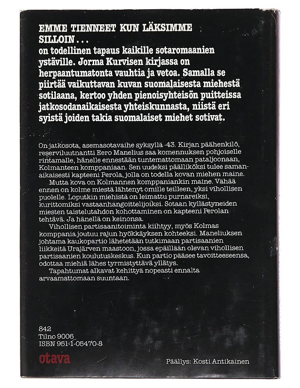 Emme tienneet kun läksimme silloin... : romaani - Jorma Kurvinen - Romaanit ja novellit - 10105475373 - 1