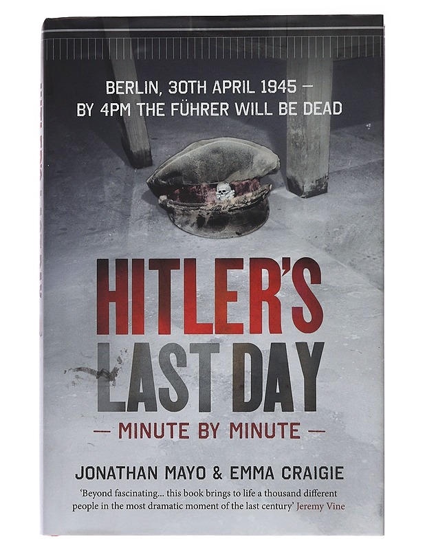 Hitler's last day : minute by minute - Mayo, Jonathan - Historiakirjat - 10105475408 - 0