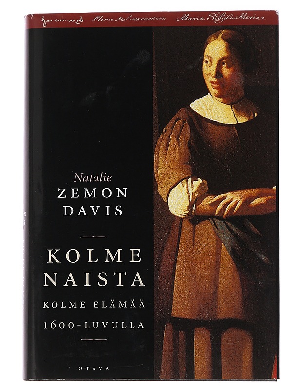Kolme naista : kolme elämää 1600-luvulla - Davis, Natalie Zemon - Elämäkerrat ja muistelmat - 10105475432 - 0