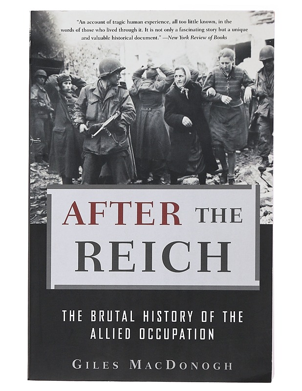 After the Reich: a brutal history of the allied occupation - Giles MacDonogh - Historiakirjat - 10105475453 - 0