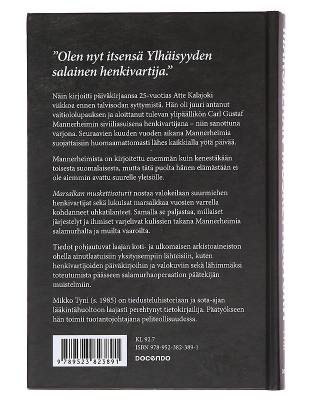 Marsalkan muskettisoturit : Mannerheimin henkivartiointi ja turvallisuus 1918-1946 - Mikko Tyni - Elämäkerrat ja muistelmat - 10105475482 - 1