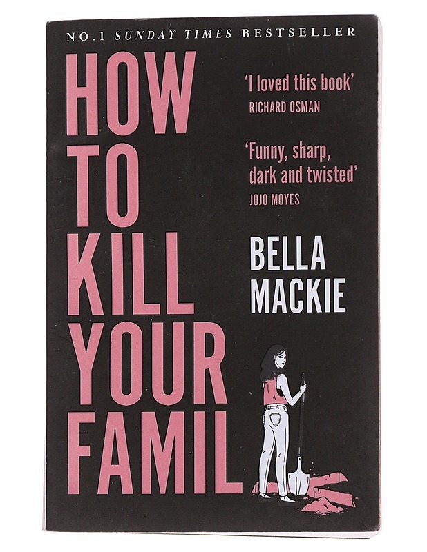How to kill your family - Bella Mackie - Jännitys ja dekkarit - 10105475525 - 0