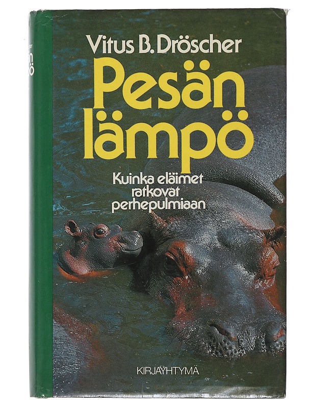 Pesän lämpö : kuinka eläimet ratkovat perhepulmiaan - Dröscher, Vitus B. - Tietokirjat ja oppaat - 10105475545 - 0