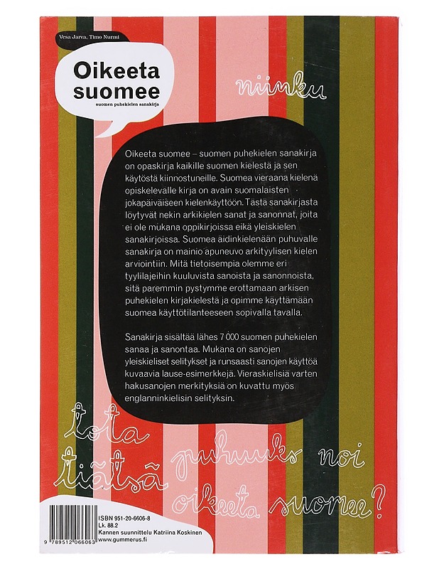 Oikeeta suomee : suomen puhekielen sanakirja - Jarva, Vesa - Tietokirjat ja oppaat - 10105475576 - 1