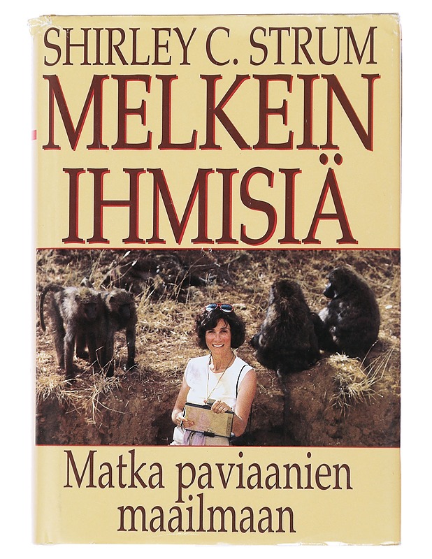 Melkein ihmisiä : matka paviaanien maailmaan - Strum, Shirley C. - Elämäkerrat ja muistelmat - 10105475584 - 0