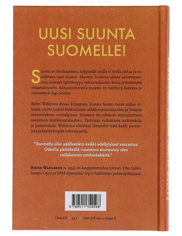 Kuinkas tässä näin kävi? : miksi maallamme ei ollut malttia vaurastua - Björn Wahlroos - Tietokirjat ja oppaat - 10105475601 - 1