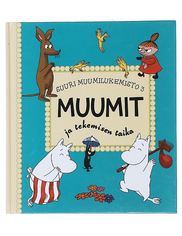 Suuri Muumilukemisto 3 : Muumit ja tekemisen taika - Alan, Clive - Lastenkirjat - 10105475602 - 0