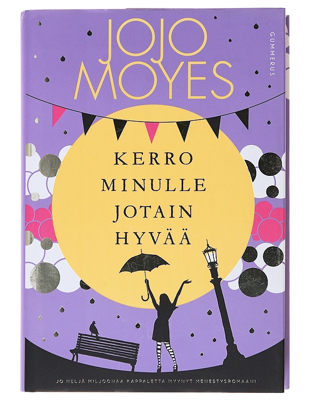 Kerro minulle jotain hyvää - Moyes, Jojo - Romaanit ja novellit - 10105475657 - 0
