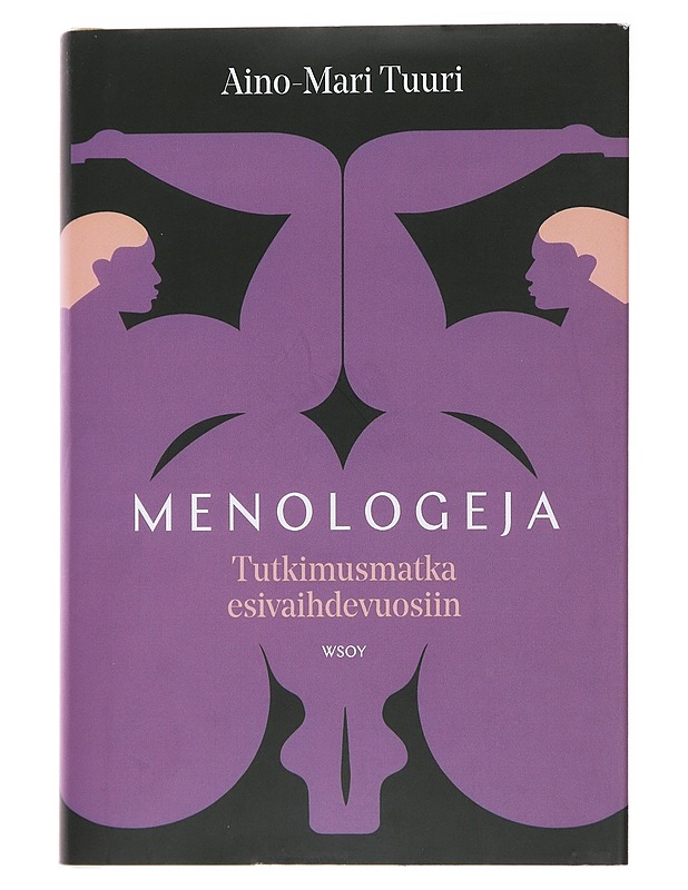 Menologeja : tutkimusmatka esivaihdevuosiin - Tuuri, Aino-Mari - Tietokirjat ja oppaat - 10105475701 - 0