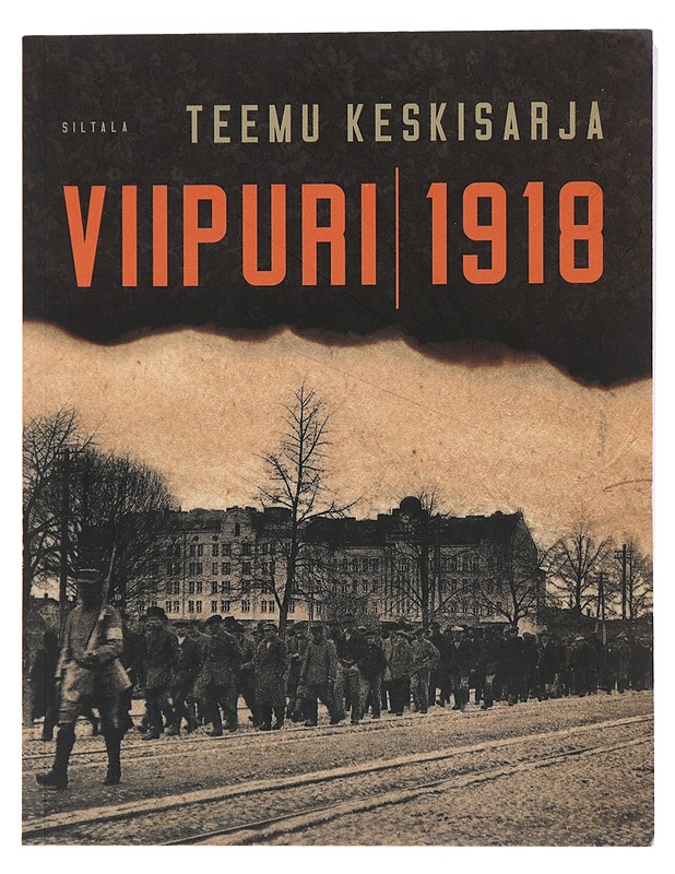 Viipuri 1918 - Teemu Keskisarja, signeerattu - Historiakirjat - 10105475721 - 0