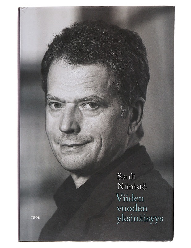 Viiden vuoden yksinäisyys - Niinistö, Sauli - Elämäkerrat ja muistelmat - 10105475727 - 0