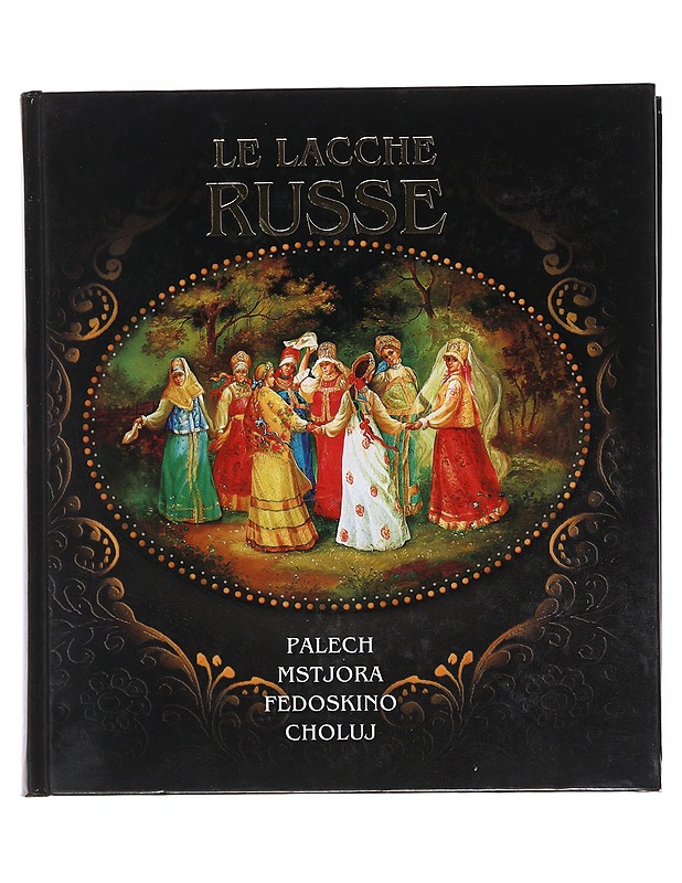Le lacche Russe : Palech, Mstjora, Fedoskino, Choluj - Albedil, Margarita - Taide- ja kulttuurikirjat - 10105475760 - 0