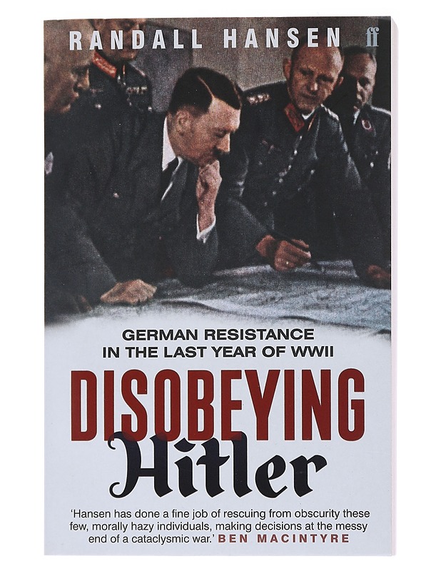 Disobeying Hitler - Randall Hansen - Historiakirjat - 10105475764 - 0