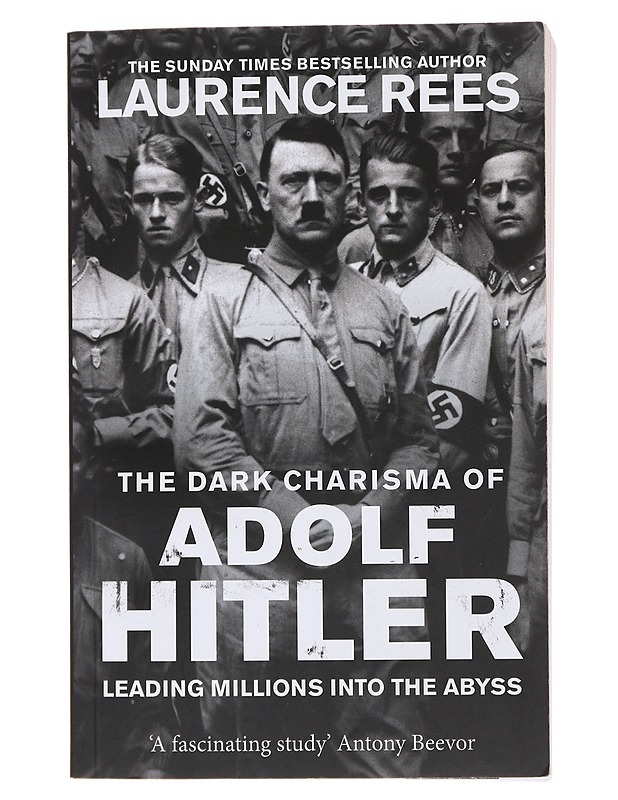 The dark charisma of Adolf Hitler : leading millions into the abyss - Laurence Rees - Elämäkerrat ja muistelmat - 10105475791 - 0