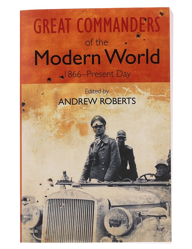 Great commanders of the modern world - Roberts, Andrew - Elämäkerrat ja muistelmat - 10105475846 - 0