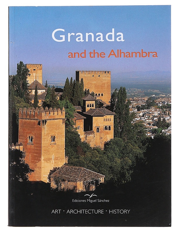 Granada and the Alhambra - Rafael Hierro Calleja - Tietokirjat ja oppaat - 10105475909 - 0
