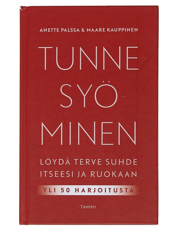 Tunnesyöminen : löydä terve suhde itseesi ja ruokaan - Palssa, Anette - Tietokirjat ja oppaat - 10105475911 - 0