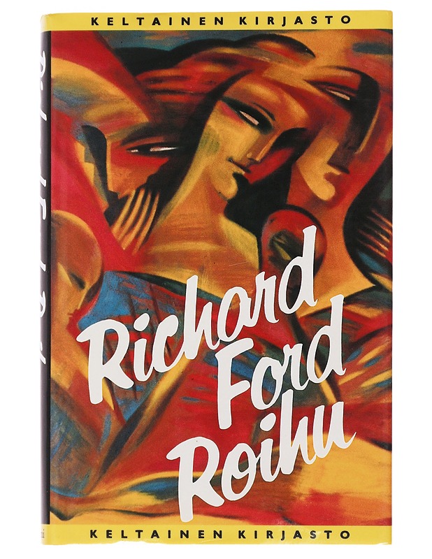 Roihu - Ford, Richard - Romaanit ja novellit - 10105475920 - 0