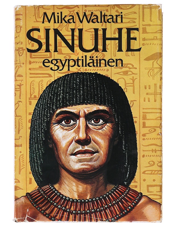 Sinuhe egyptiläinen : Viisitoista kirjaa lääkäri Sinuhen elämästä n. 1390-1335 E.KR - Waltari, Mika - Romaanit ja novellit - 10105475930 - 0