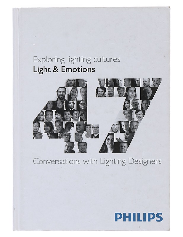 Light & Emotion: Exploring lighting cultures / 47 Conversations with lighting designers - Taide- ja kulttuurikirjat - 10105475958 - 0