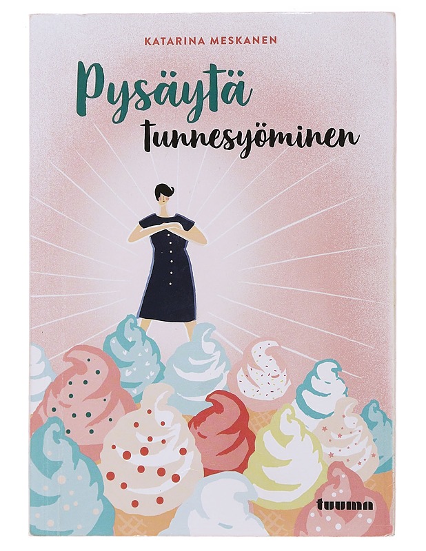 Pysäytä tunnesyöminen - Katarina Meskanen - Tietokirjat ja oppaat - 10105475968 - 0