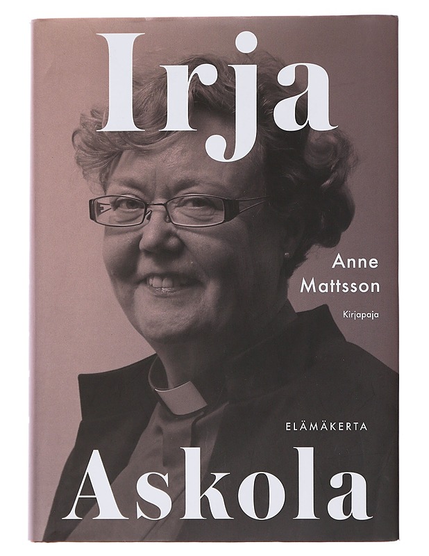 Irja Askola : elämäkerta - Anne Mattsson - Elämäkerrat ja muistelmat - 10105475974 - 0