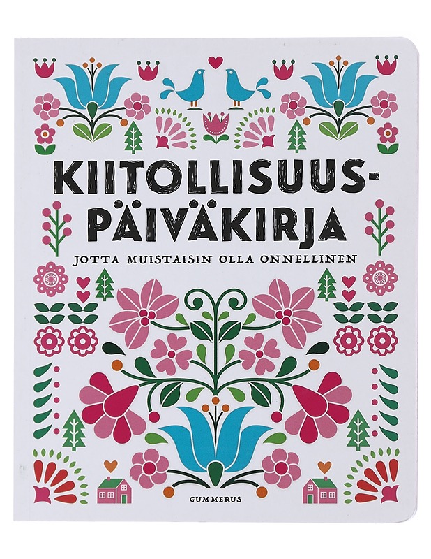 Kiitollisuuspäiväkirja : Jotta muistaisin olla onnellinen - Tietokirjat ja oppaat - 10105476009 - 0